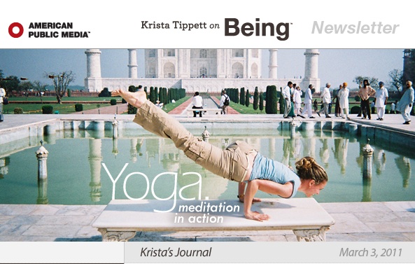 Krista Tippett On Being March 3 2011: Seane Corn's yoga pose in front of the Taj Majal